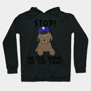 Stop in the name of the paw police dog Hoodie